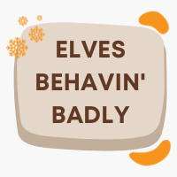 Elves Behavin' Badly