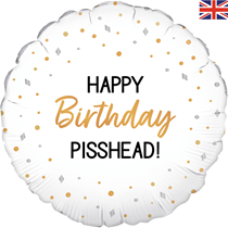 Happy Birthday P*sshead 18" Round Foil Balloon