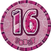 Pink Birthday Glitz Prismatic "16 Today" Big Badge