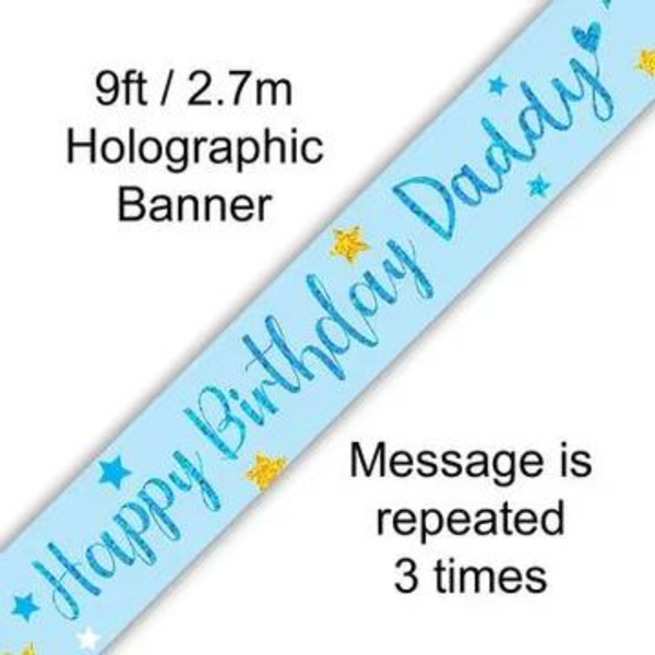 Happy Birthday Daddy 9ft  Hologragraphic Banner