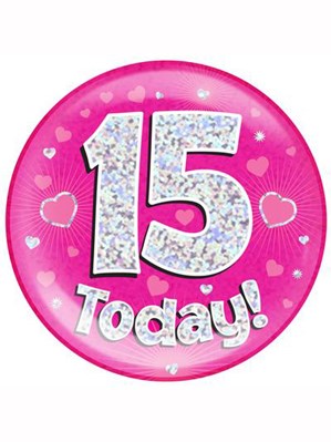 Pink 15th Birthday Holographic Jumbo Badge